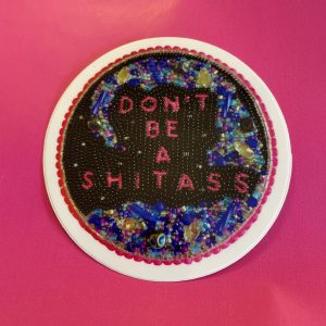 Starry "Don't Be a Shitass" (Beadwork Sticker)