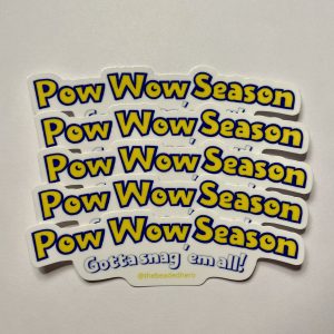 Pow Wow Season Sticker
